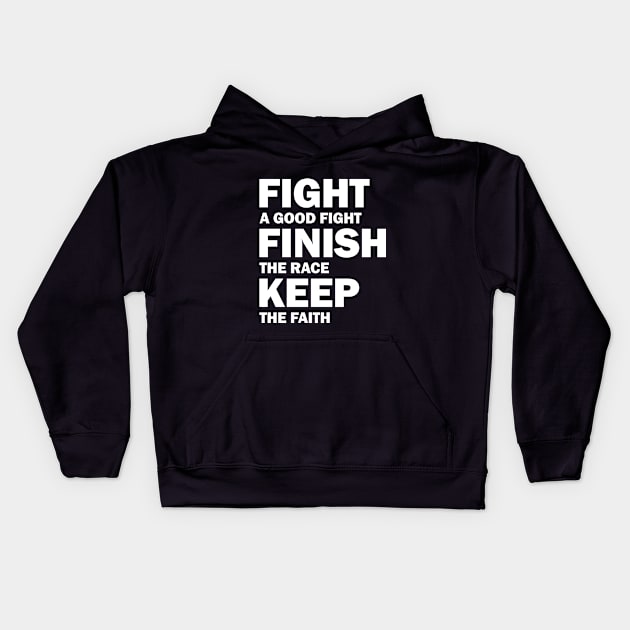 Fight a Good Fight Finish The Race Keep The Faith Kids Hoodie by runhappyteam